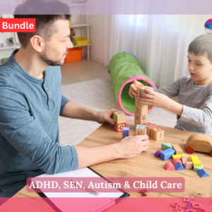 ADHD, SEN, Autism & Child Care