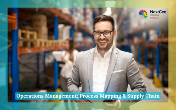 Operations Management: Process Mapping & Supply Chain