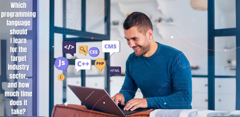 Which programming language should I learn for the target industry sector, and how much time does it take