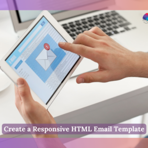 Create a Responsive HTML Email Template