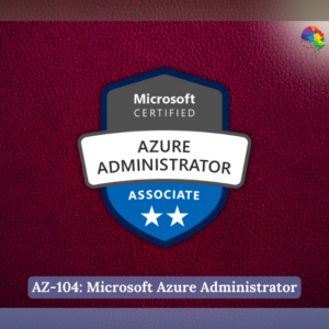 AZ-104: Microsoft Azure Administrator