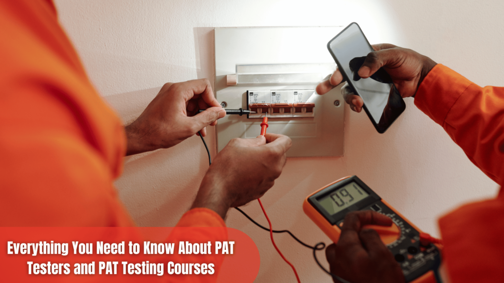 A Complete Guide to PAT Testers & Certified PAT Testing Courses