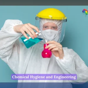 Chemical Hygiene and Engineering