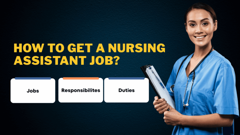 A smiling nursing assistant in blue scrubs holding a clipboard beside a graphic titled “How to Get a Nursing Assistant Job?” with sections for jobs, responsibilities, and duties.