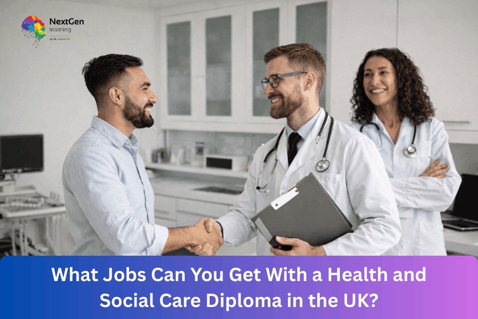 What Jobs Can You Get With a Health and Social Care Diploma in the UK?