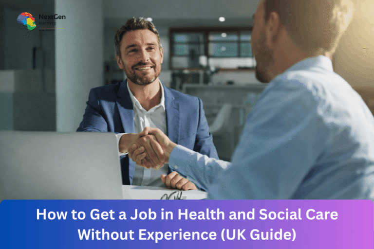 How to Get a Job in Health and Social Care Without Experience (UK Guide)