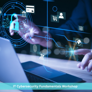 IT Cybersecurity Fundamentals Workshop