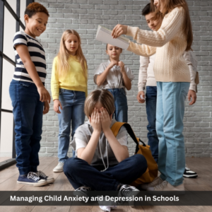 Managing Child Anxiety and Depression in Schools (2)