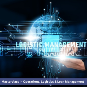 Masterclass in Operations, Logistics & Lean Management